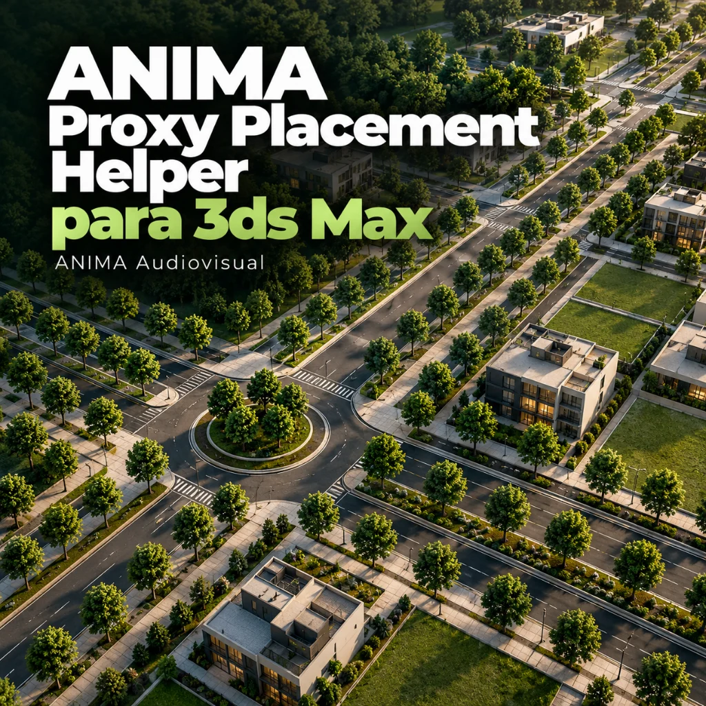 ANIMA Proxy Placement Helper — 3ds Max — ANIMA Audiovisual