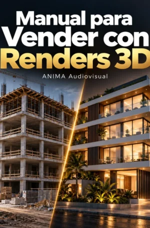 Manual para Vender con Renders 3D — ANIMA Audiovisual